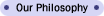 Our Phisosophy
