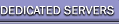 DEDICATED SERVERS